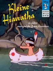 Omslag van Kleine Hiawatha e.a. onvergetelijke Disney klassiekers