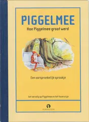 Omslag van Hoe Piggelmee groot werd