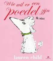 Omslag van Wie wil er een poedel zijn Ik niet