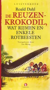 Omslag van De reuzenkrokodil, wat rijmen en enkele rotbeesten