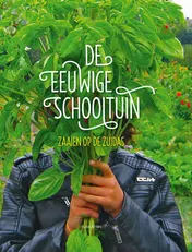 Omslag van De eeuwige schooltuin - Zaaien op de Zuidas