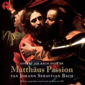 Omslag van Govert Jan Bach over de Matthäus Passion van Johann Sebastian Bach