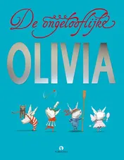 Omslag van De ongelooflijke Olivia