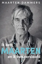 Omslag van Ik ben Maarten en ik ben verslaafd
