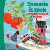 Omslag van Sammie is zoek en 3 andere gouden verhalen