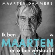 Omslag van Ik ben Maarten en ik ben verslaafd