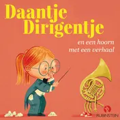 Omslag van Daantje Dirigentje en een hoorn met een verhaal