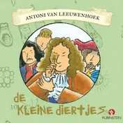 Omslag van Antoni van Leeuwenhoeck - De kleine diertjes