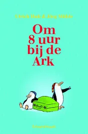 Omslag van Om 8 uur bij de Ark