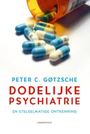 Omslag van Dodelijke psychiatrie en stelselmatige ontkenning