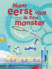 Omslag van Maar eerst ving ik een monster