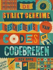 Omslag van De strikt geheime geschiedenis van codes en codebreken