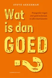 Omslag van Wat is dan goed?