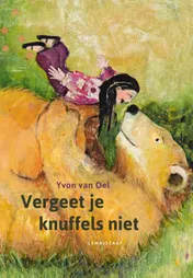 Omslag van Vergeet je knuffels niet!