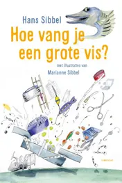 Omslag van Hoe vang je een grote vis?