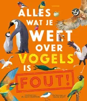 Omslag van Alles wat je weet over vogels is FOUT!