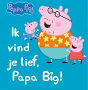 Omslag van Ik vind je lief, papa big