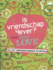 Omslag van Is vriendschap 4ever / spoedcursus flirten door Izzy Love