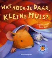 Omslag van Wat hoor je daar, Kleine Muis?
