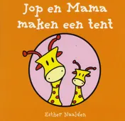 Omslag van Jop en mama maken een tent (a 10 ex.)