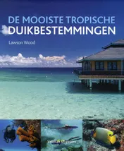 Omslag van De mooiste tropische duikbestemmingen
