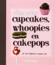 Omslag van De enige echte cupcakes, whoopies en cakepops