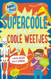 Omslag van Het supercoole boek met coole weetjes over je lichaam