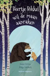 Omslag van Beertje Bikkel wil de maan aanraken