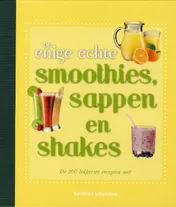 Omslag van De enige echte smoothies, sappen en shakes