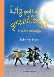 Omslag van Lily geeft een griezelfeestje en andere griezelverhaaltjes