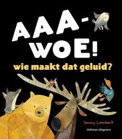Omslag van AAA-WOE! Wie maakt dat geluid?