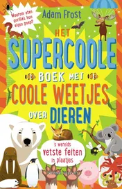 Omslag van Het supercoole boek met coole weetjes over dieren