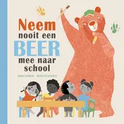Omslag van Neem nooit een beer mee naar school