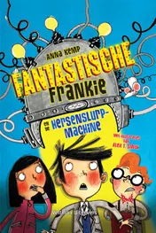 Omslag van Fantastische Frankie en de hersenslurpmachine
