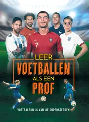 Omslag van Leer voetballen als een prof!