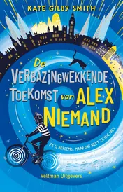 Omslag van De verbazingwekkende toekomst van Alex Niemand