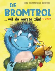 Omslag van De bromtrol...wil de eerste zijn!