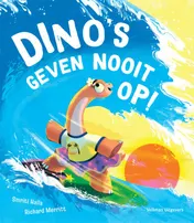Omslag van Dino's geven nooit op!