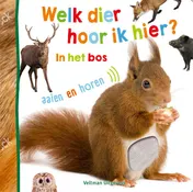 Omslag van Welk dier hoor ik hier? - in het bos