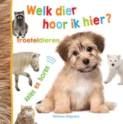 Omslag van Welk dier hoor ik hier? - Troeteldieren