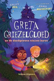 Omslag van Greta Griezelgloed en de doodgewone nieuwe buren