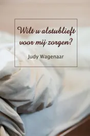 Omslag van Wilt u alstublieft voor mij zorgen