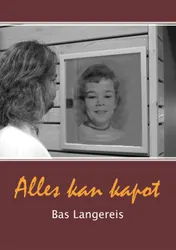 Omslag van Alles kan kapot