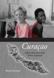 Omslag van Curacao, vijftien kille jaren onder de hete tropenzon