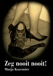 Omslag van Zeg nooit nooit!
