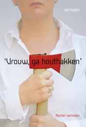 Omslag van 'Vrouw, ga houthakken'...zegt de dokter