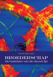 Omslag van Broederschap. Als hoeksteen van de nieuwe tijd