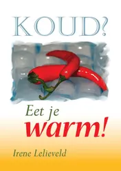 Omslag van Koud? Eet je warm!