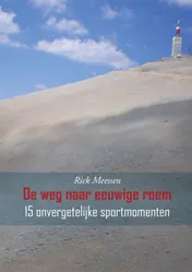 Omslag van De weg naar eeuwige roem