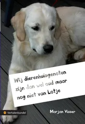 Omslag van Wij dierenhuisgenoten zijn dan wel oud maar nog niet van Lotje